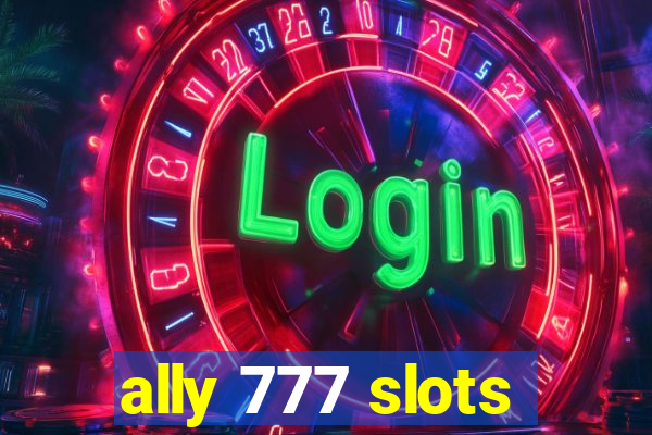 ally 777 slots